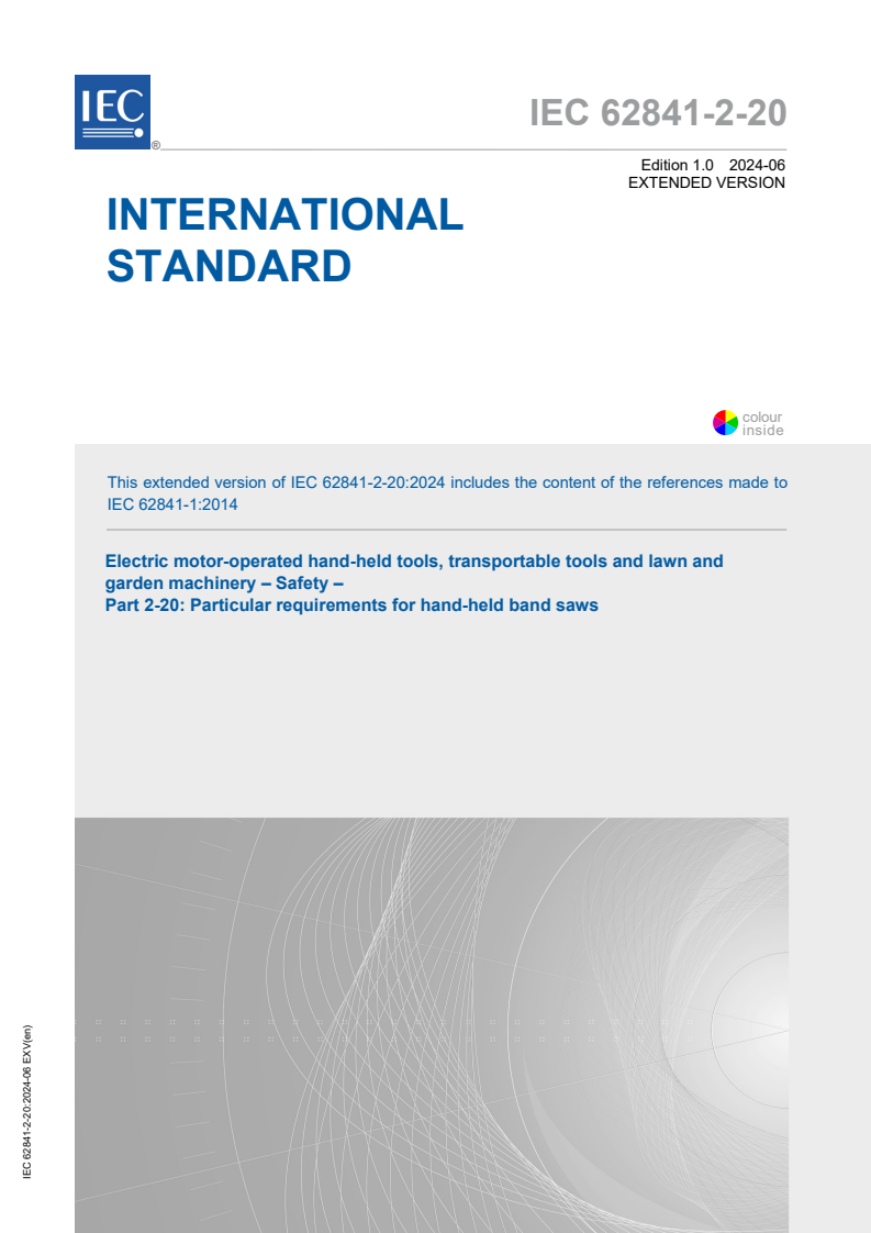 IEC 62841-2-20:2024 EXV - Electric motor-operated hand-held tools, transportable tools and lawn and garden machinery - Safety - Part 2-20: Particular requirements for hand-held band saws
Released:6/27/2024
Isbn:9782832293560