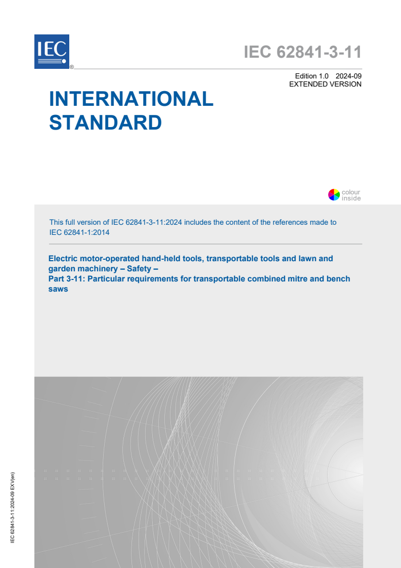 IEC 62841-3-11:2024 EXV - Electric motor-operated hand-held tools, transportable tools and lawn and garden machinery - Safety - Part 3-11: Particular requirements for transportable combined mitre and bench saws
Released:3. 09. 2024
Isbn:9782832296738