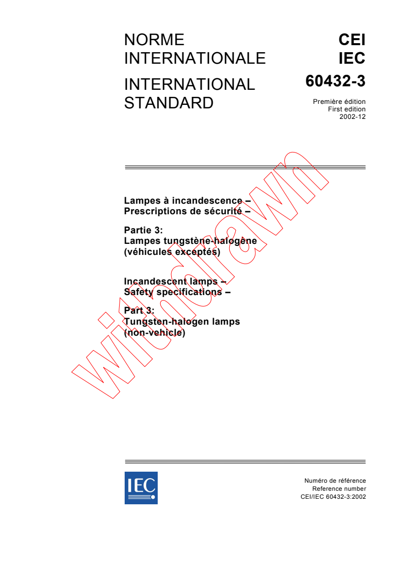 IEC 60432-3:2002 - Incandescent lamps - Safety specifications - Part 3: Tungsten halogen lamps (non-vehicle)
Released:12/16/2002
Isbn:2831867746