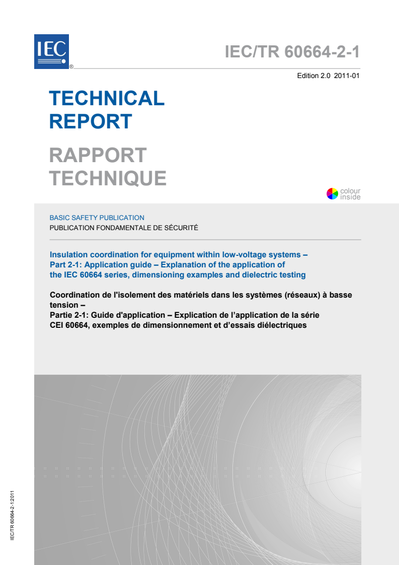IEC TR 60664-2-1:2011 - Insulation coordination for equipment within low-voltage systems - Part 2-1: Application guide - Explanation of the application of the IEC 60664 series, dimensioning examples and dielectric testing
Released:1/31/2011
Isbn:9782889123513