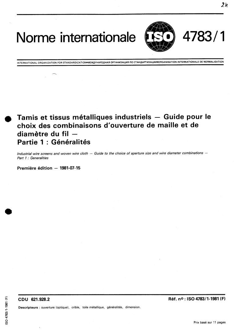 ISO 4783-1:1981 - Industrial wire screens and woven wire cloth — Guide to the choice of aperture size and wire diameter combinations — Part 1: Generalities
Released:7/1/1981