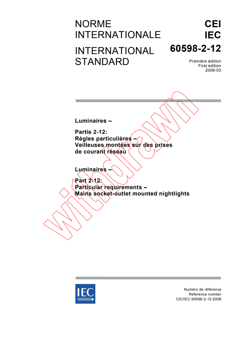 IEC 60598-2-12:2006 - Luminaires - Part 2-12: Particular requirements - Mains socket-outlet mounted nightlights
Released:3/14/2006
Isbn:2831885426