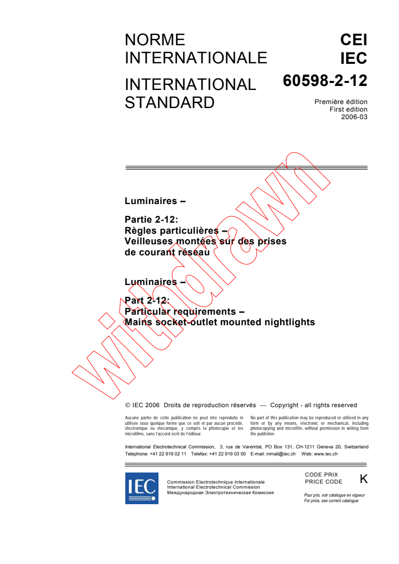 IEC 60598-2-12:2006 - Luminaires - Part 2-12: Particular requirements - Mains socket-outlet mounted nightlights
Released:3/14/2006
Isbn:2831885426