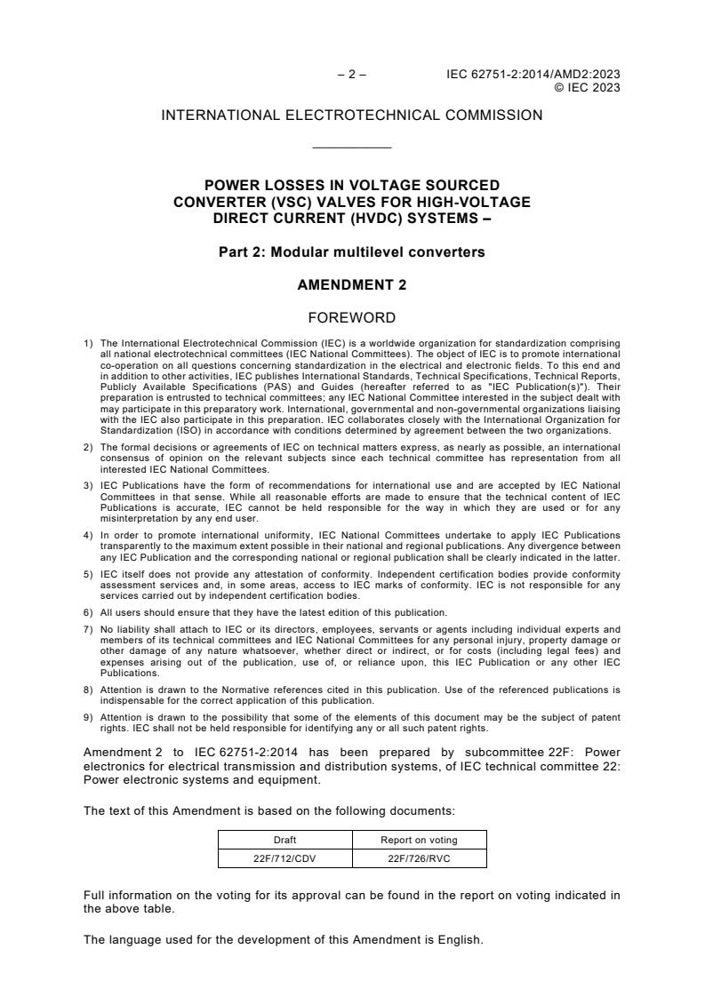 IEC 62751-2:2014/AMD2:2023 IEC 62751-2:2014/AMD2:2023 - Amendment 2 - Power losses in voltage sourced converter (VSC) valves for high-voltage direct current (HVDC) systems - Part 2: Modular multilevel converters
Released:8/28/2023 - Page 4 preview