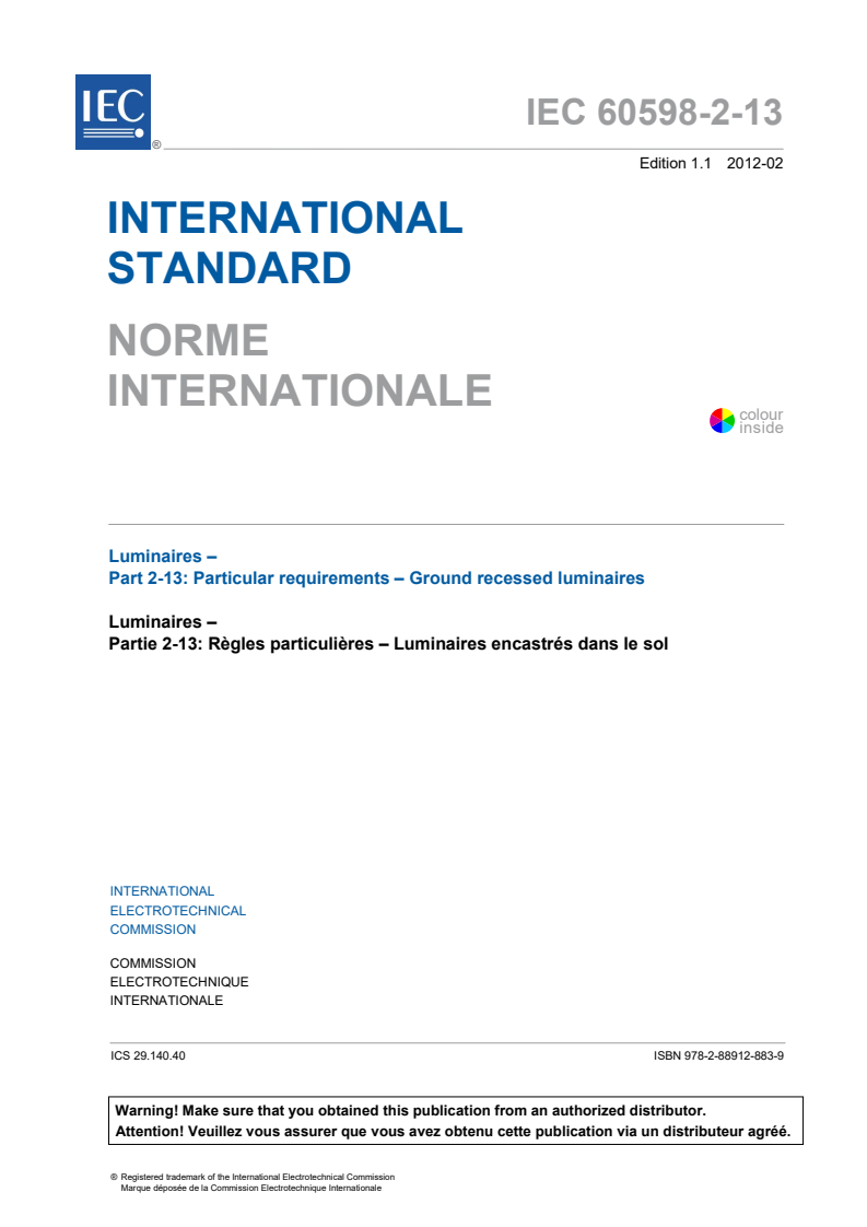 IEC 60598-2-13:2006+AMD1:2011 CSV - Luminaires - Part 2-13: Particular requirements - Ground recessed luminaires
Released:2/10/2012
Isbn:9782889128839