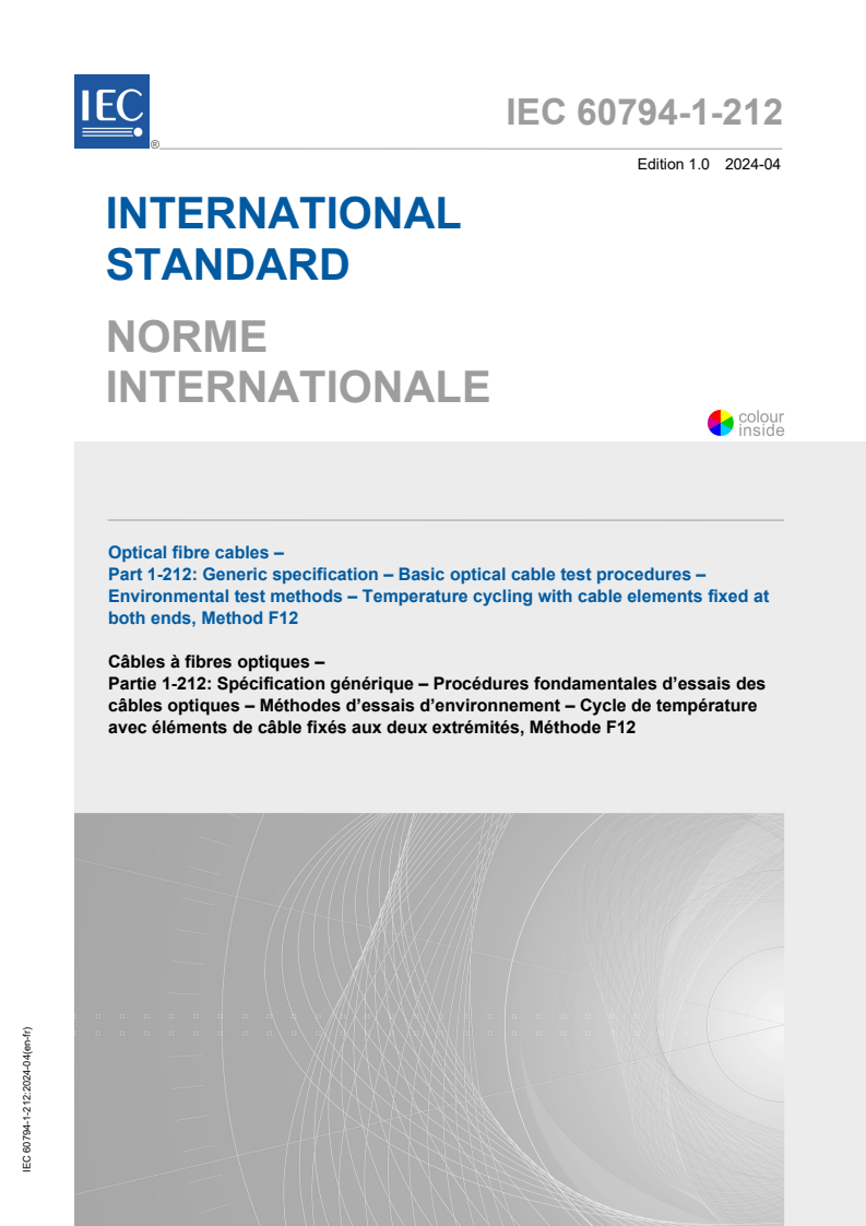 IEC 60794-1-212:2024 - Optical fibre cables - Part 1-212: Generic specification - Basic optical cable test procedures - Environmental test methods - Temperature cycling with cable elements fixed at both ends, Method F12
Released:4/5/2024
Isbn:9782832286777