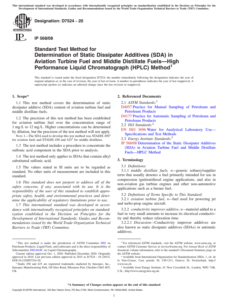 ASTM D7524-20 - Standard Test Method for  Determination of Static Dissipater Additives (SDA) in Aviation  Turbine Fuel and Middle Distillate Fuels—High Performance Liquid  Chromatograph (HPLC) Method