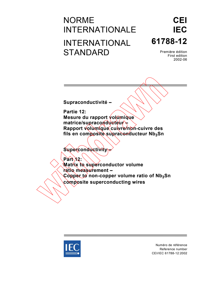 IEC 61788-12:2002 - Superconductivity - Part 12: Matrix to superconductor volume ratio measurement - Copper to non-copper volume ratio of Nb3Sn composite superconducting wires
Released:6/24/2002
Isbn:2831864356