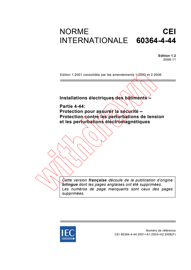 IEC 60364-4-44:2001+AMD1:2003+AMD2:2006 CSV - Installations électriques des bâtiments - Partie 4-44: Protection pour assurer la sécurité - Protection contre les perturbations de tension et les perturbations électromagnétiques
Released:11/22/2006