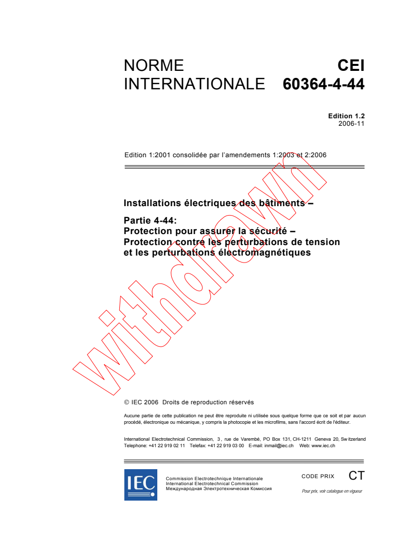 IEC 60364-4-44:2001+AMD1:2003+AMD2:2006 CSV - Installations électriques des bâtiments - Partie 4-44: Protection pour assurer la sécurité - Protection contre les perturbations de tension et les perturbations électromagnétiques
Released:11/22/2006