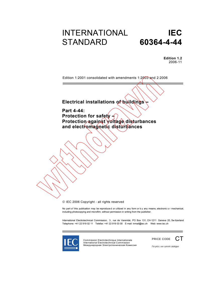 IEC 60364-4-44:2001+AMD1:2003+AMD2:2006 CSV - Electrical installations of buildings - Part 4-44: Protection for safety - Protection against voltage disturbances and electromagnetic disturbances
Released:11/22/2006