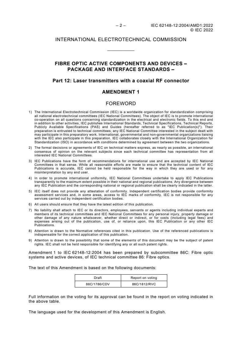 IEC 62148-12:2004/AMD1:2022 IEC 62148-12:2004/AMD1:2022 - Amendment 1 - Fibre optic active components and devices - Package and interface standards - Part 12: Laser transmitters with a coaxial RF connector
Released:9/22/2022 - Page 4 preview