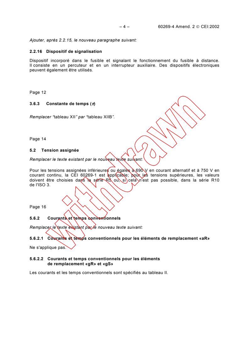IEC 60269-4:1986/AMD2:2002 IEC 60269-4:1986/AMD2:2002 - Amendment 2 - Low-voltage fuses. Part 4: Supplementary requirements for fuse-links for the protection of semiconductor devices
Released:10/23/2002
Isbn:2831866863 - Page 4 preview