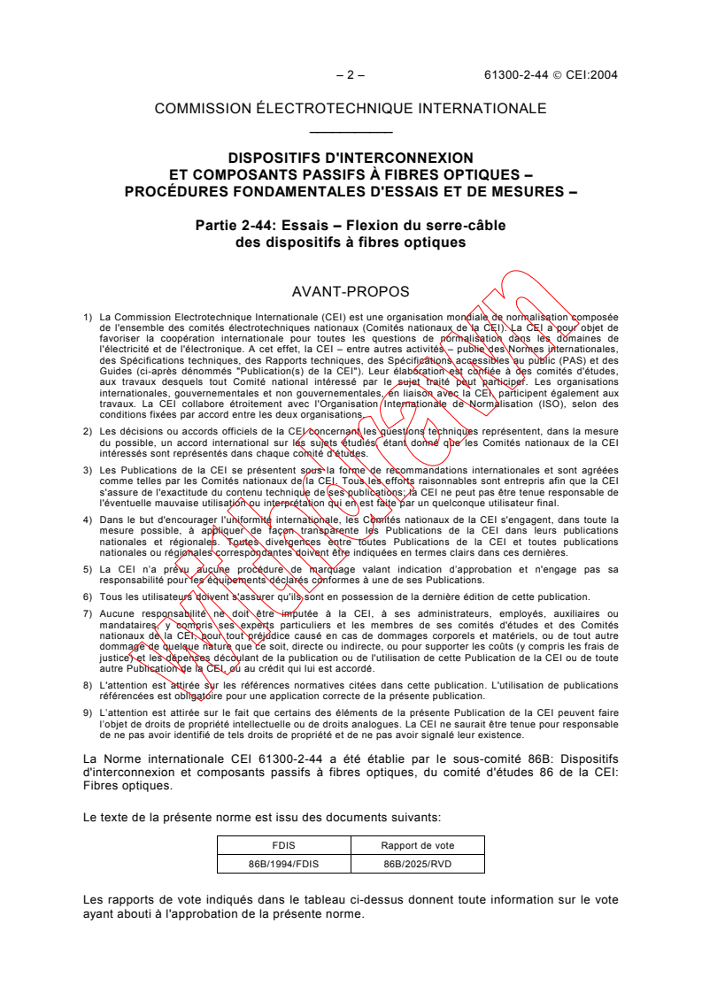 IEC 61300-2-44:2004 IEC 61300-2-44:2004 - Fibre optic interconnecting devices and passive components - Basic test and measurement procedures - Part 2-44: Tests - Flexing of the strain relief of fibre optic devices
Released:10/7/2004
Isbn:2831876575 - Page 4 preview