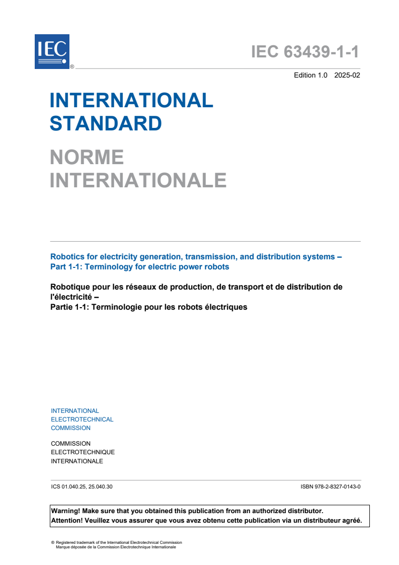 IEC 63439-1-1:2025 - Robotics for electricity generation, transmission, and distribution systems - Part 1-1: Terminology for electric power robots
Released:4. 02. 2025
Isbn:9782832701430