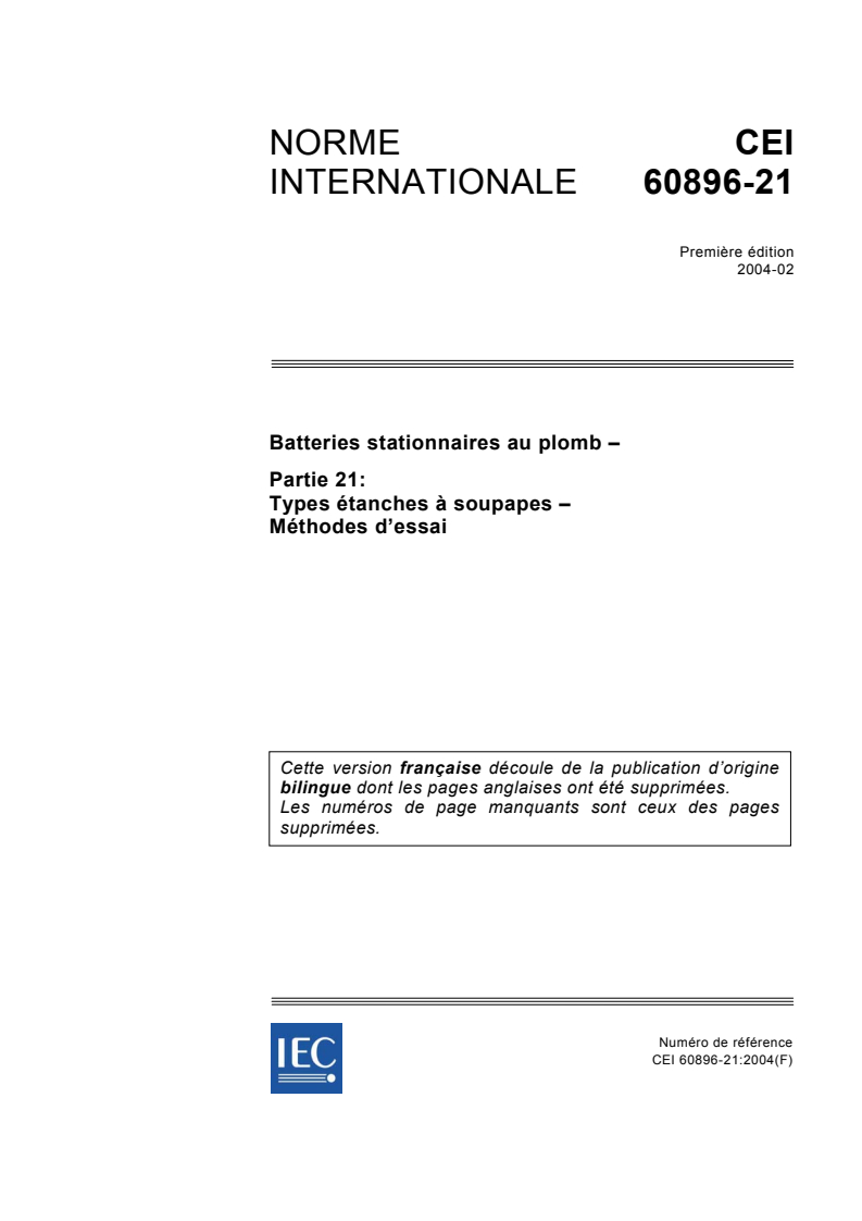 IEC 60896-21:2004 - Batteries stationnaires au plomb - Partie 21: Types étanches à soupapes - Méthodes d'essai
Released:2/5/2004