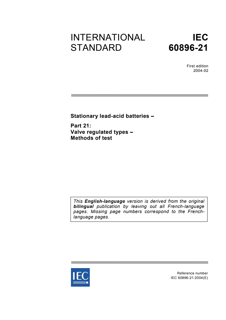 IEC 60896-21:2004 - Stationary lead-acid batteries - Part 21: Valve regulated types - Methods of test
Released:2/5/2004