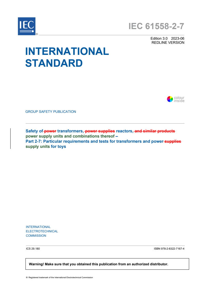 IEC 61558-2-7:2023 RLV - Safety of transformers, reactors, power supply units and combinations thereof - Part 2-7: Particular requirements and tests for transformers and power supply units for toys
Released:6/23/2023
Isbn:9782832271674