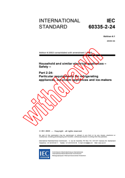 IEC 60335-2-24:2002+AMD1:2005 CSV - Household and similar electrical appliances - Safety - Part 2-24: Particular requirements for refrigerating appliances, ice-cream appliances and ice-makers
Released:4/20/2005
Isbn:2831879221 - Page 3 preview