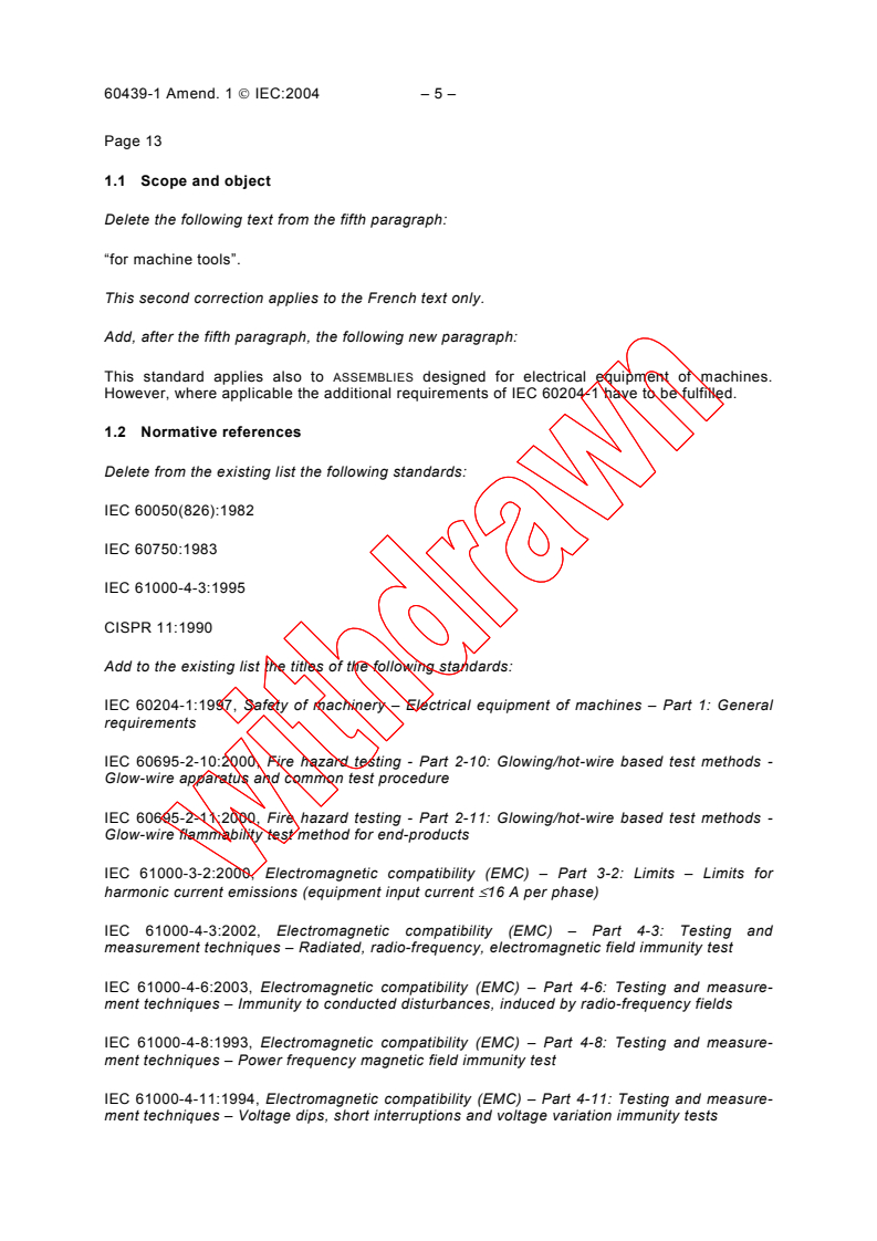 IEC 60439-1:1999/AMD1:2004 - Amendment 1 - Low-voltage switchgear and controlgear assemblies - Part 1: Type-tested and partially type-tested assemblies
Released:1/26/2004