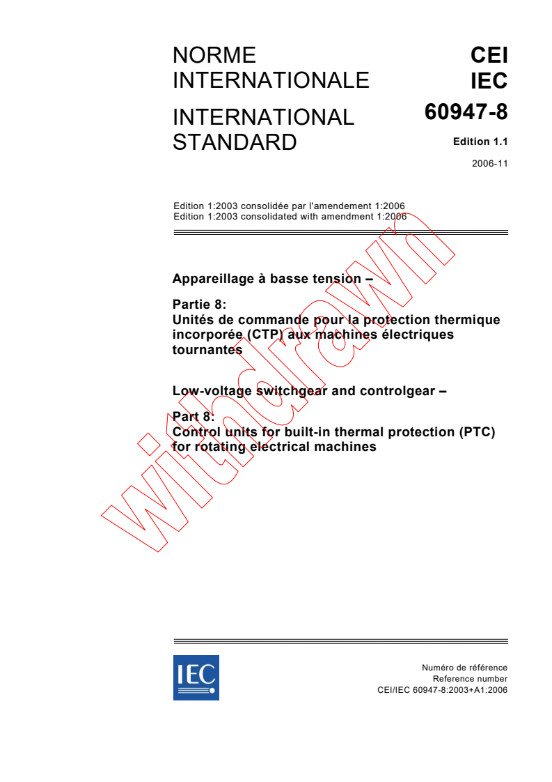 IEC 60947-8:2003+AMD1:2006 CSV - Low-voltage switchgear and controlgear - Part 8: Control units for built-in thermal protection (PTC) for rotating electrical machines
Released:11/24/2006
Isbn:2831888794
