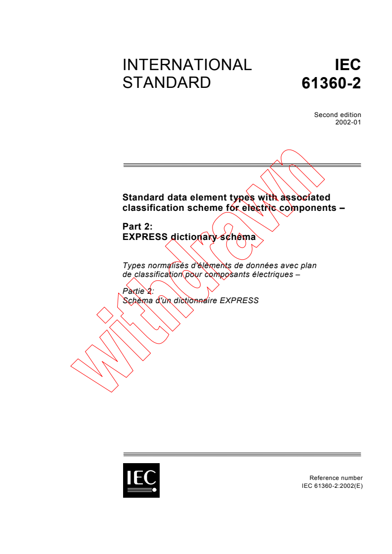 IEC 61360-2:2002 - Standard data element types with associated classification scheme for electric components - Part 2: EXPRESS dictionary schema
Released:1/18/2002
Isbn:2831861624