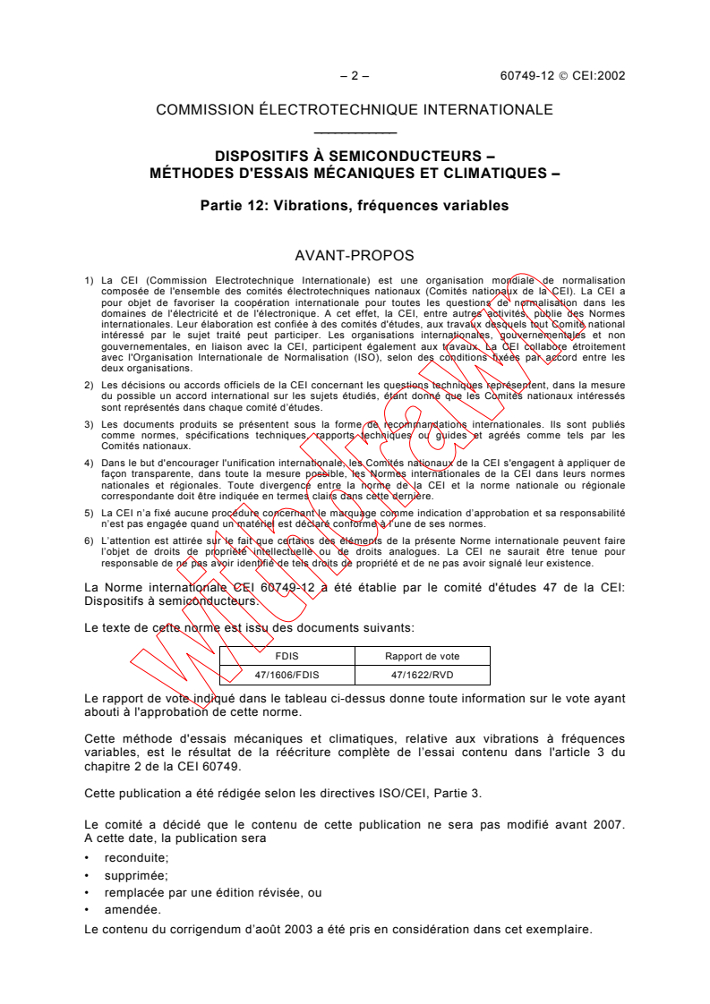 IEC 60749-12:2002 IEC 60749-12:2002 - Semiconductor devices - Mechanical and climatic test methods - Part 12: Vibration, variable frequency
Released:4/30/2002
Isbn:2831862965 - Page 4 preview