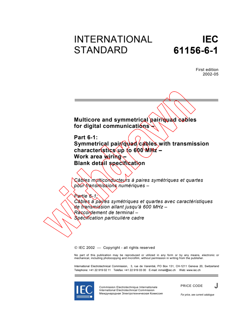 IEC 61156-6-1:2002 - Multicore and symmetrical pair/quad cables for digital communications - Part 6-1: Symmetrical pair/quad cables  with transmission characteristics up to 600 MHz - Work area wiring - Blank detail specification
Released:5/22/2002
Isbn:2831863511