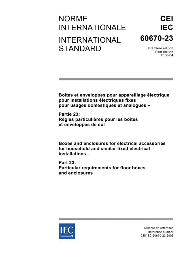 IEC 60670-23:2006 - Boxes and enclosures for electrical accessories for household and similar fixed electrical installations - Part 23: Particular requirements for floor boxes and enclosures