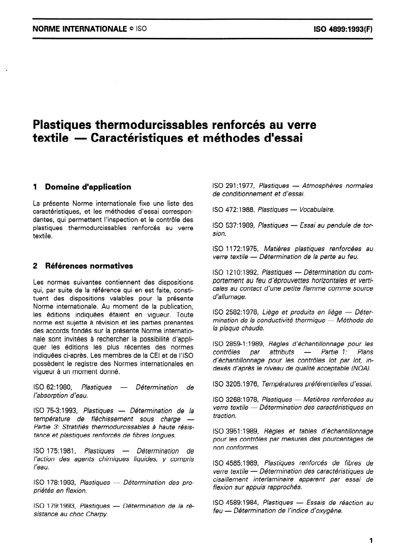 ISO 4899:1993 - Plastiques thermodurcissables renforcés au verre textile — Caractéristiques et méthodes d'essai
Released:11/25/1993