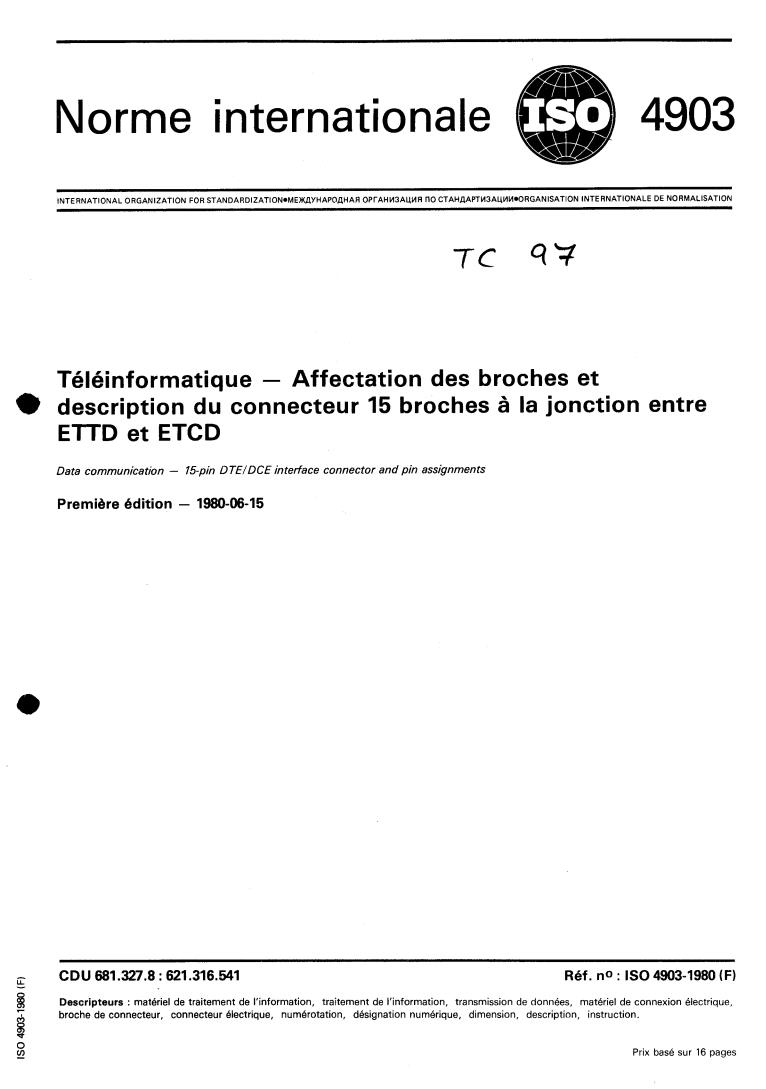 ISO 4903:1980 - Data communication — 15- pin DTE/DCE interface connector and pin assignments
Released:6/1/1980