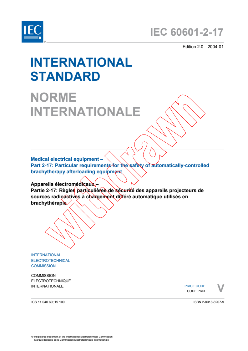 IEC 60601-2-17:2004 - Medical electrical equipment - Part 2-17: Particular requirements for the safety of automatically-controlled brachytherapy afterloading equipment
Released:1/29/2004
Isbn:2831882079