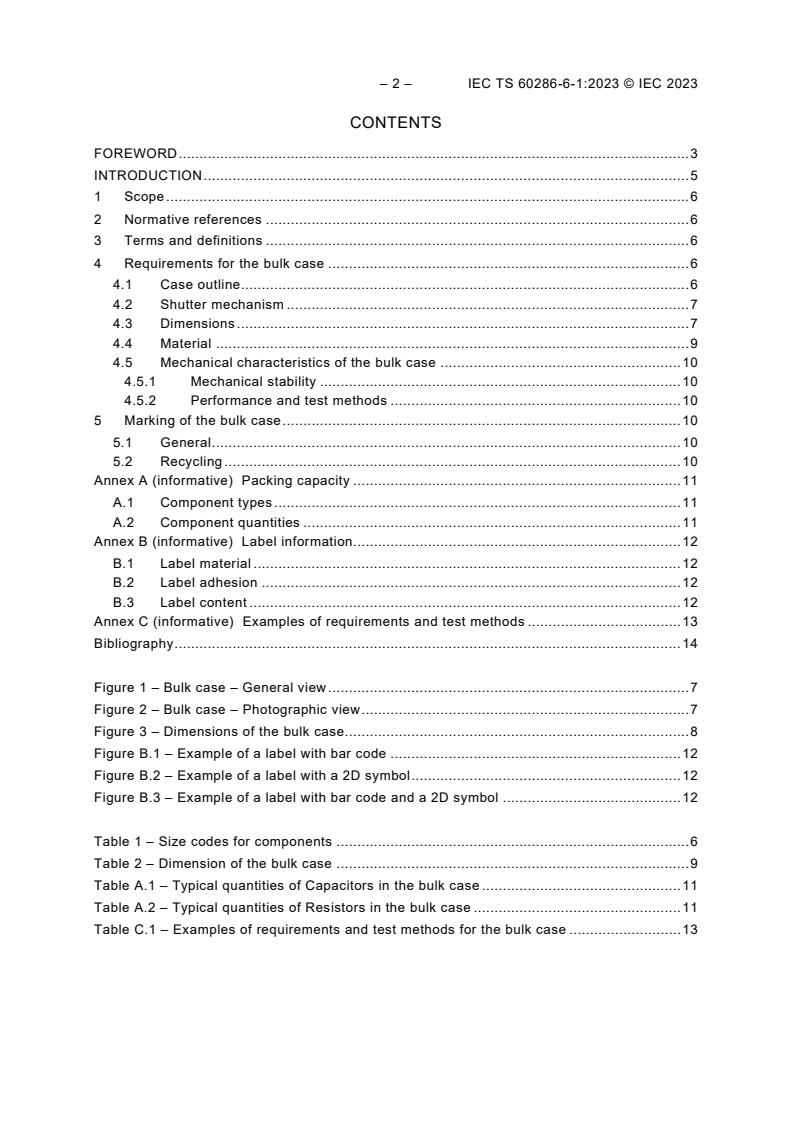 IEC TS 60286-6-1:2023 IEC TS 60286-6-1:2023 - Packaging of components for automatic handling - Part 6-1: Bulk case packaging for miniaturized surface mounting components
Released:11/9/2023
Isbn:9782832277072 - Page 4 preview