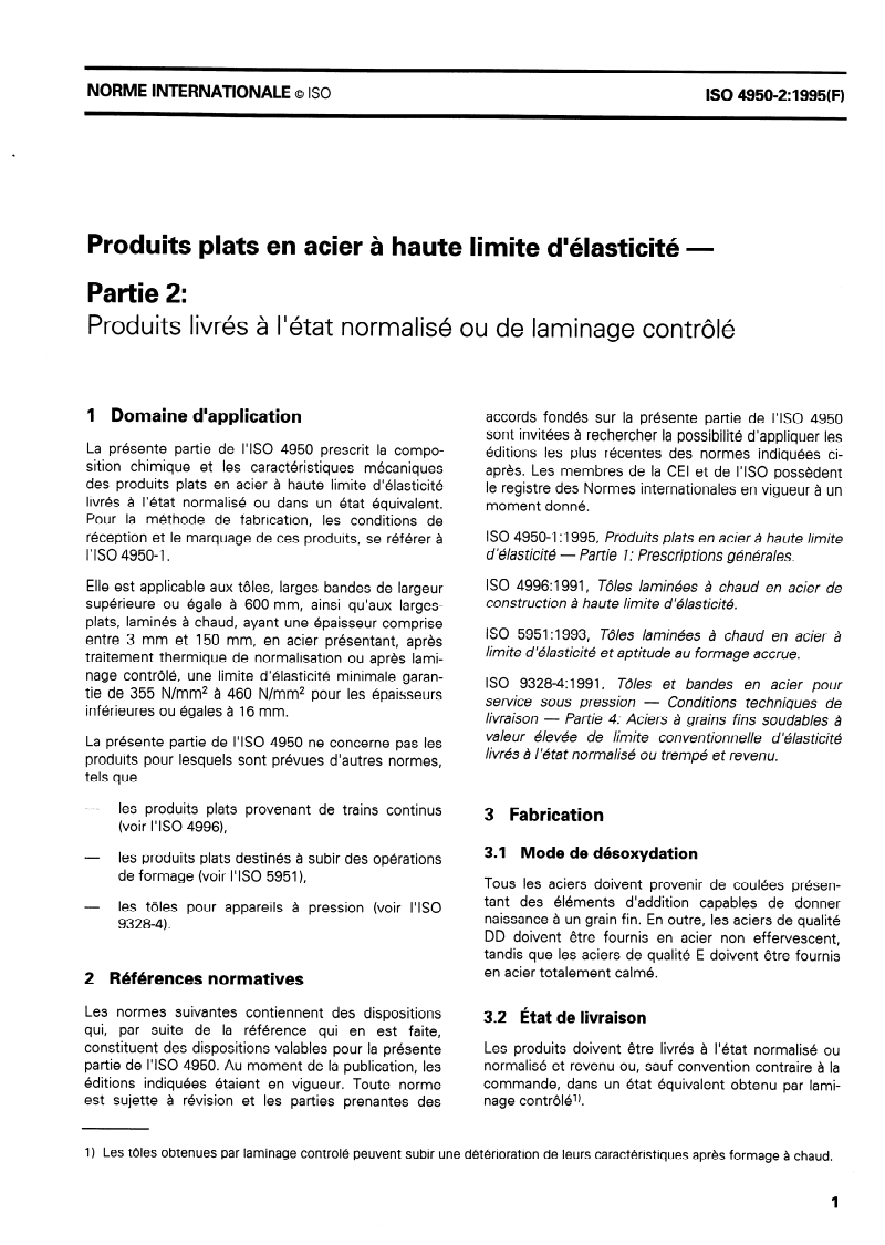 ISO 4950-2:1995 ISO 4950-2:1995 - Produits plats en acier à haute limite d'élasticité — Partie 2: Produits livrés à l'état normalisé ou de laminage contrôlé
Released:8/3/1995