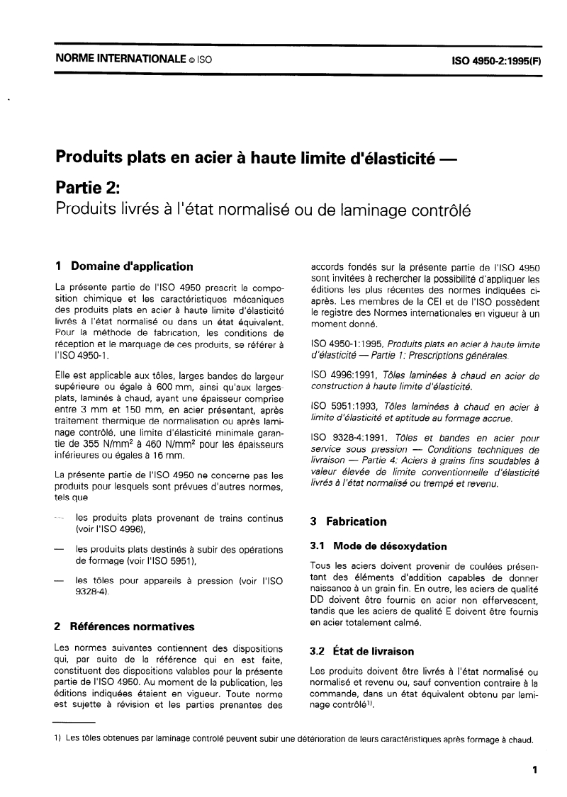 ISO 4950-2:1995 ISO 4950-2:1995 - Produits plats en acier à haute limite d'élasticité — Partie 2: Produits livrés à l'état normalisé ou de laminage contrôlé
Released:8/3/1995