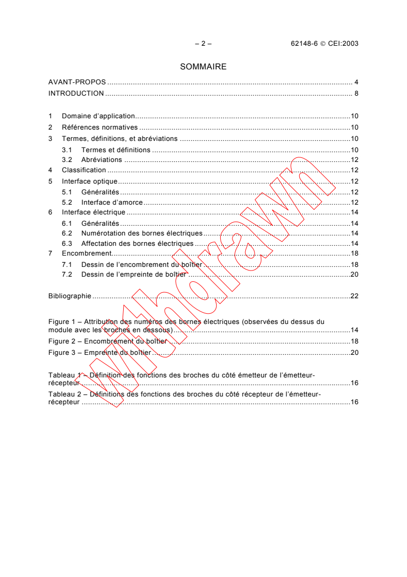 IEC 62148-6:2003 IEC 62148-6:2003 - Fibre optic active components and devices - Package and interface standards - Part 6: ATM-PON transceivers
Released:7/8/2003
Isbn:2831871271 - Page 4 preview