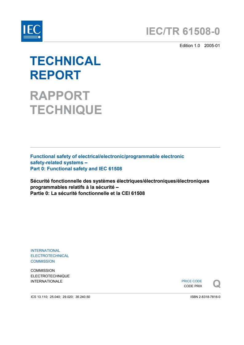 IEC TR 61508-0:2005 - Functional safety of electrical/electronic/programmable electronic safety-related systems - Part 0: Functional safety and IEC 61508 (see <a href="http://www.iec.ch/functionalsafety">Functional Safety and IEC 61508</a>)