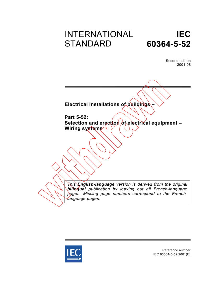IEC 60364-5-52:2001 - Electrical installations of buildings - Part 5-52: Selection and erection of electrical equipment - Wiring systems
Released:8/20/2001