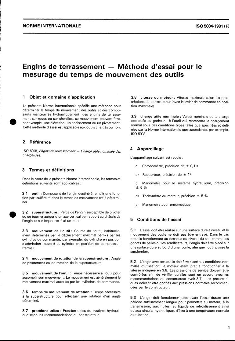 ISO 5004:1981 - Earth-moving machinery — Method of test for the measurement of tool movement time
Released:5/1/1981