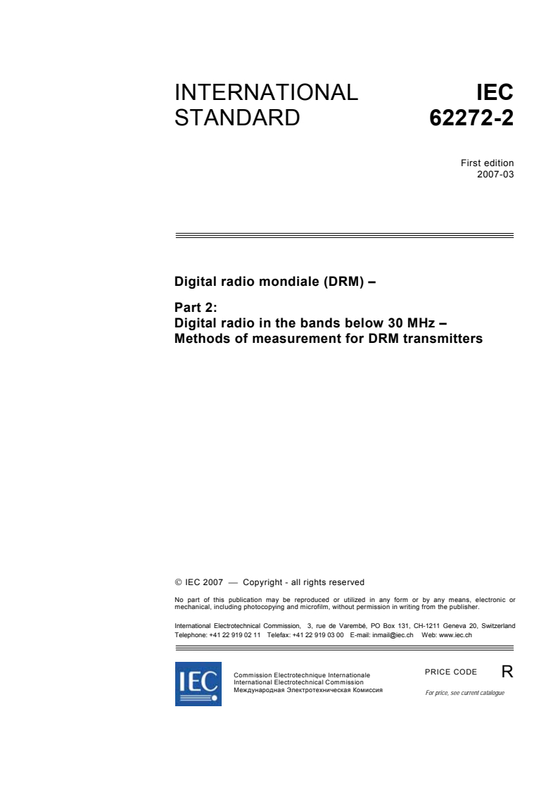 IEC 62272-2:2007 - Digital radio mondiale (DRM) - Part 2: Digital radio in the bands below 30 MHz - Methods of measurement for DRM transmitters
Released:3/13/2007
Isbn:2831890411