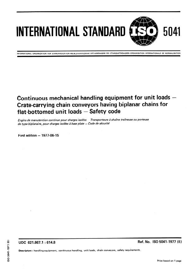ISO 5041:1977 - Continuous mechanical handling equipment for unit loads -- Crate-carrying chain conveyors having biplanar chains for flat-bottomed unit loads -- Safety code