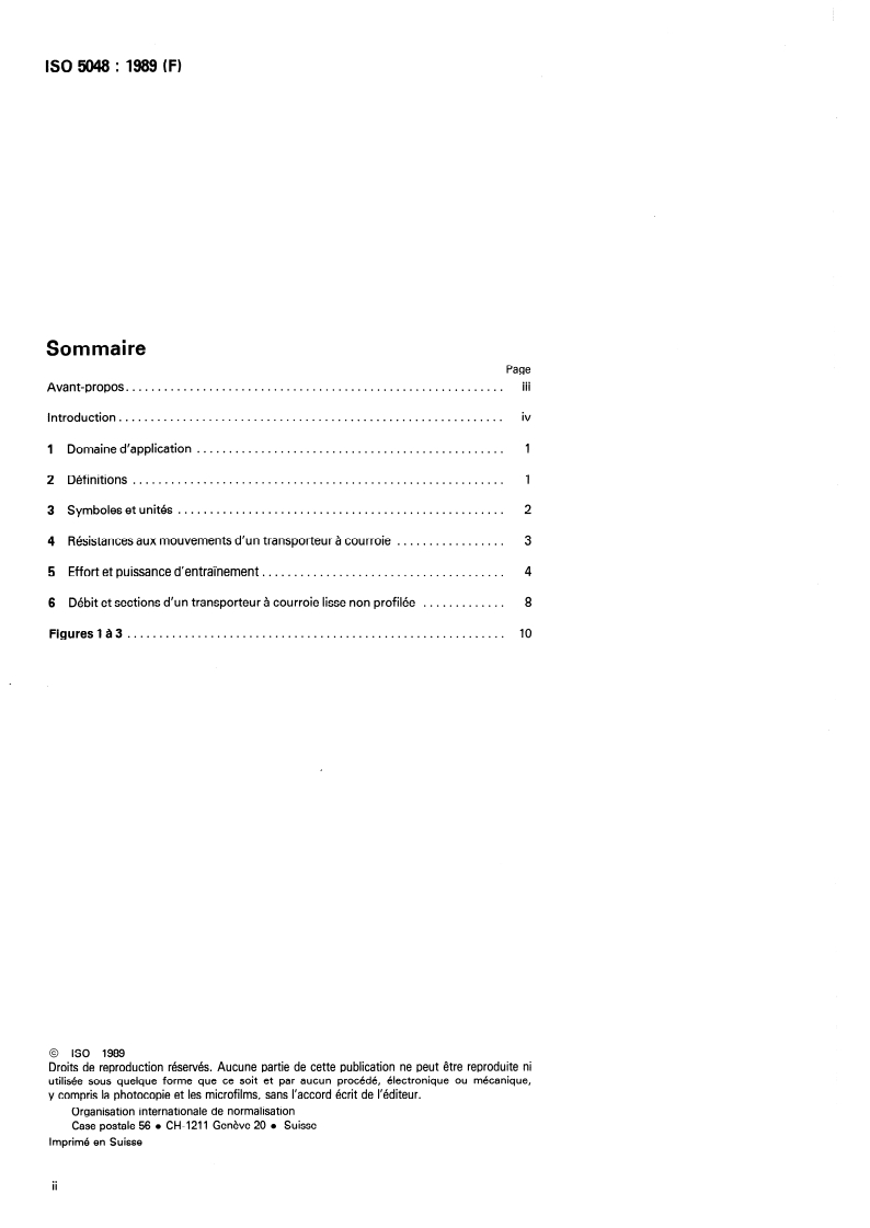 ISO 5048:1989 ISO 5048:1989 - Engins de manutention continue — Transporteurs à courroie munis de rouleaux porteurs — Calcul de la puissance d'entraînement et des efforts de tension
Released:9/28/1989 - Page 2 preview
