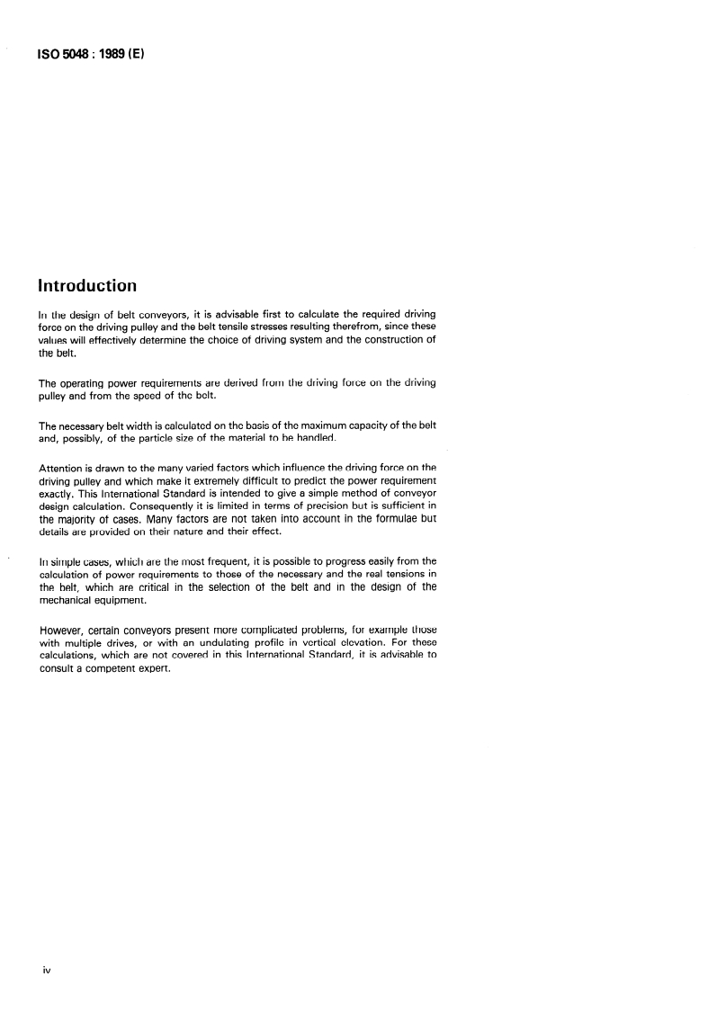 ISO 5048:1989 ISO 5048:1989 - Continuous mechanical handling equipment — Belt conveyors with carrying idlers — Calculation of operating power and tensile forces
Released:9/28/1989 - Page 4 preview