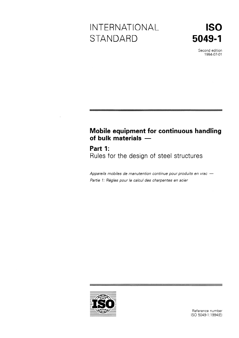 ISO 5049-1:1994 - Mobile equipment for continuous handling of bulk materials — Part 1: Rules for the design of steel structures
Released:6/30/1994