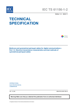 IEC TS 61156-1-2:2023 - Multicore and symmetrical pair/ quad cables for digital communications - Part 1-2: Electrical transmission characteristics and test methods of symmetrical pair/ quad cables
Released:29. 11. 2023 - Page 3 preview