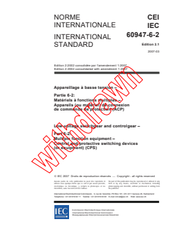 IEC 60947-6-2:2002+AMD1:2007 CSV - Low-voltage switchgear and controlgear - Part 6-2: Multiple function equipment - Control and protective switching devices (or equipment) (CPS)
Released:3/30/2007
Isbn:2831890535 - Page 3 preview