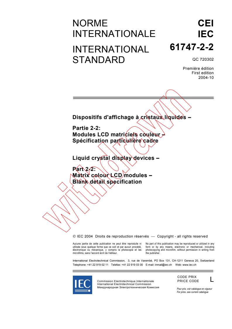 IEC 61747-2-2:2004 - Liquid crystal display devices - Part 2-2: Matrix colour LCD modules - Blank detail specification
Released:10/7/2004
Isbn:2831876680