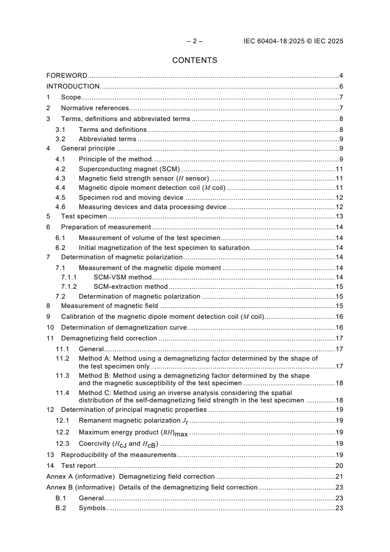 IEC 60404-18:2025 IEC 60404-18:2025 - Magnetic materials - Part 18: Permanent magnet (magnetically hard) materials - Methods of measurement of the magnetic properties in an open magnetic circuit using a superconducting magnet
Released:20. 02. 2025
Isbn:9782832701577 - Page 4 preview