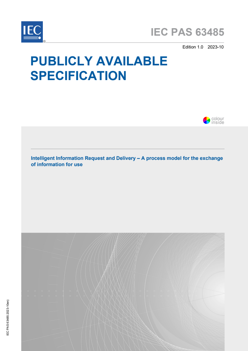 IEC PAS 63485:2023 - Intelligent Information Request and Delivery - A process model for the exchange of information for use
Released:10/6/2023
Isbn:9782832272541