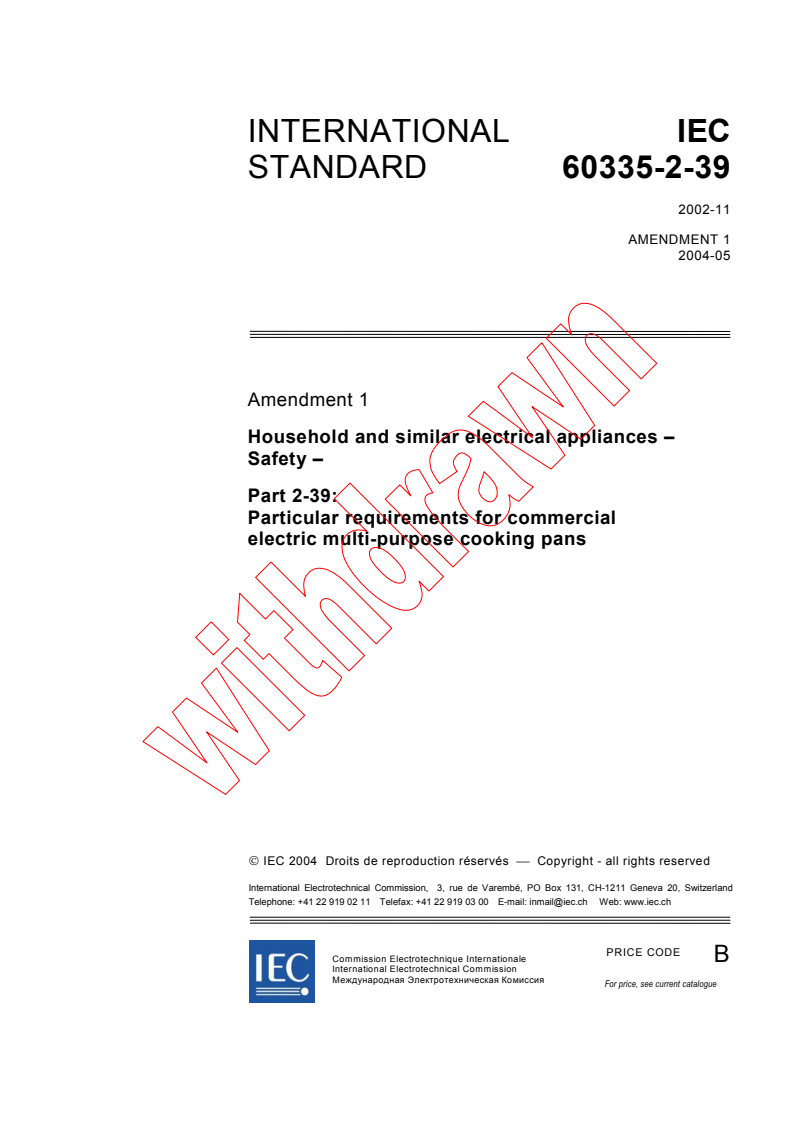 IEC 60335-2-39:2002/AMD1:2004 - Amendment 1 - Household and similar electrical appliances - Safety - Part 2-39: Particular requirements for commercial electric multi-purpose cooking pans
Released:5/14/2004
Isbn:2831874882